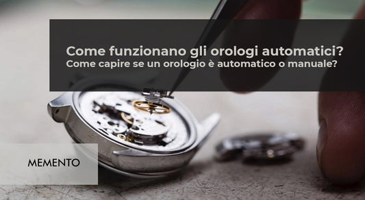 Orologi automatici come funzionano?